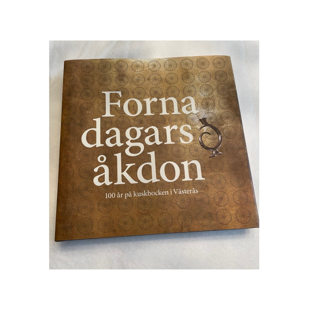 Forna dagars åkdon : 100 år på kuskbocken i Västerås (inbunden)