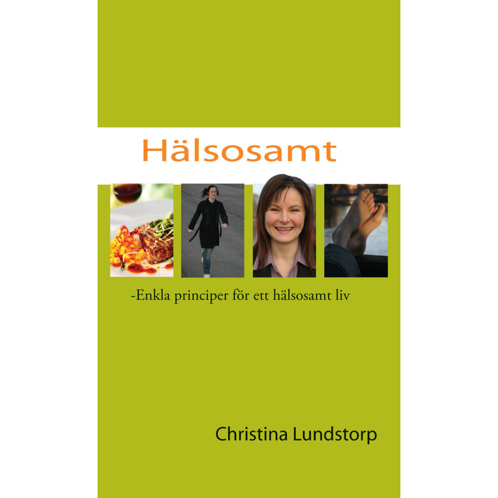 Hälsosamt : enkla principer för ett hälsosamt liv (inbunden) Christina Lundstorp