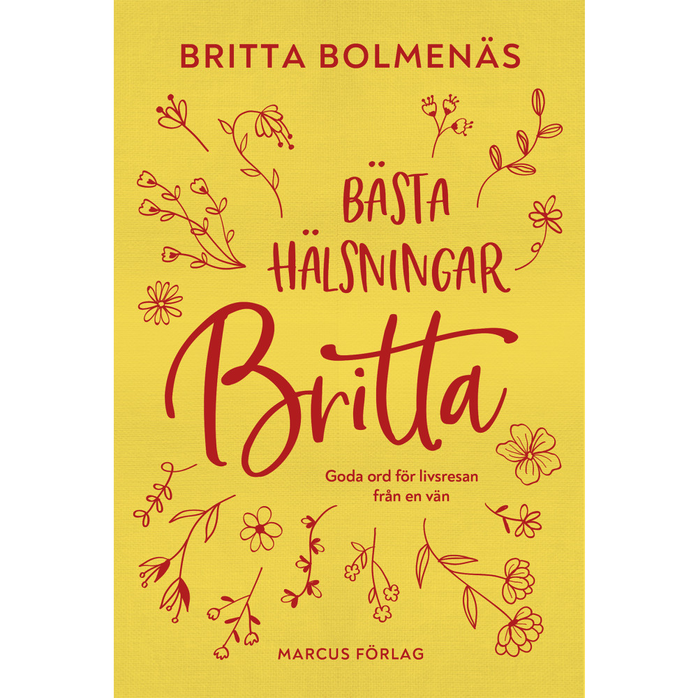 Bästa hälsningar, Britta : goda ord för livsresan från en vän (bok, klotband) Britta Bolmenäs