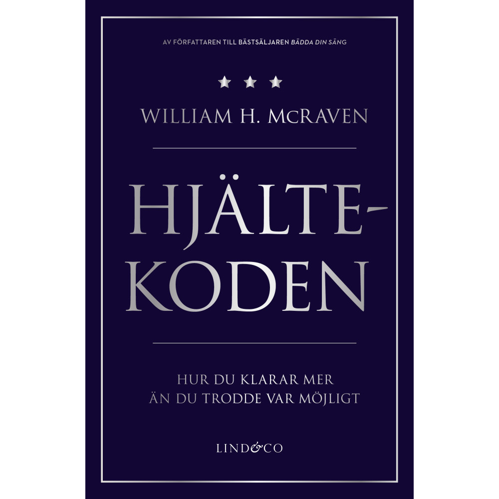 Hjältekoden : hur du klarar mer än du trodde var möjligt (inbunden) William H. McRaven