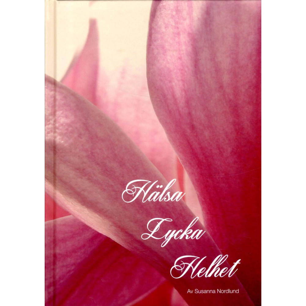 Hälsa Lycka Helhet (inbunden) Susanna Nordlund