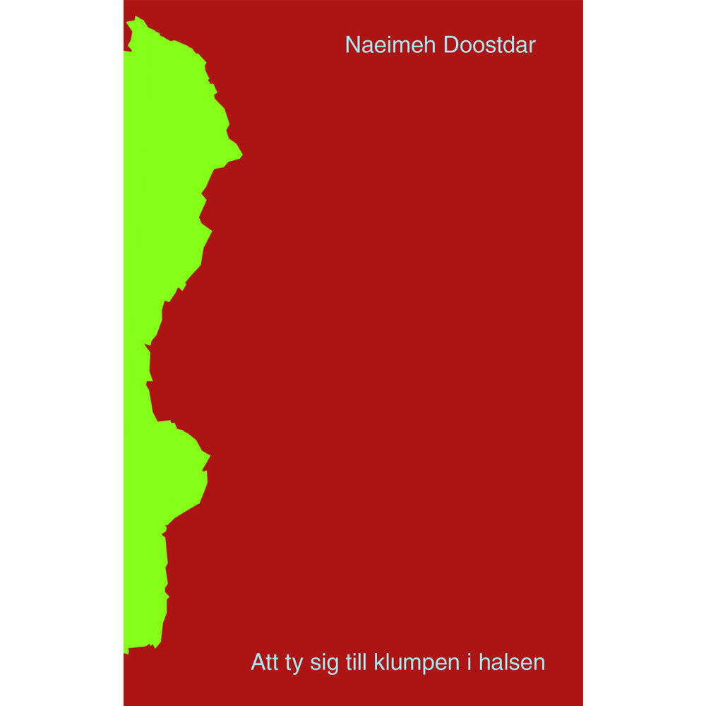 Att ty sig till klumpen i halsen (häftad) Naeimeh Doostdar