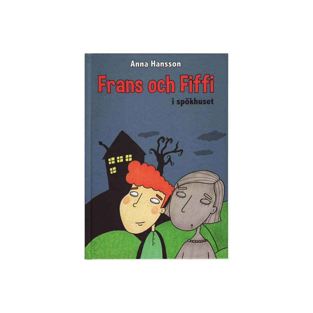 Frans och Fiffi i spökhuset (inbunden) Anna Hansson