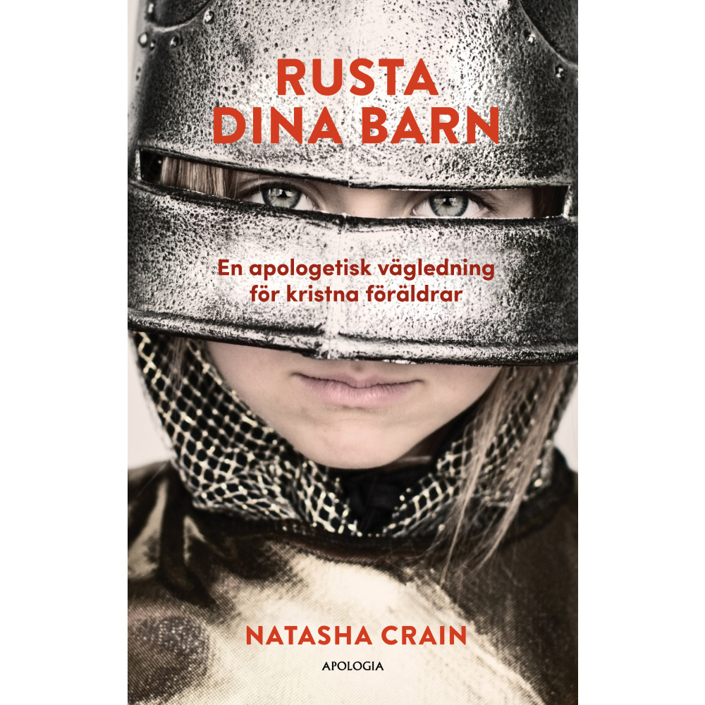 Rusta dina barn : en apologetisk vägledning för kristna föräldrar (bok, kartonnage) Natasha Crain
