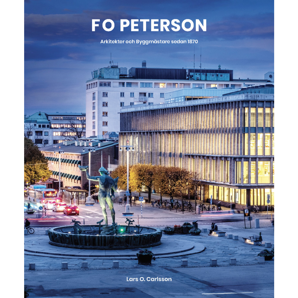 F O Peterson : arkitekter och byggmästare sedan 1870 (inbunden)