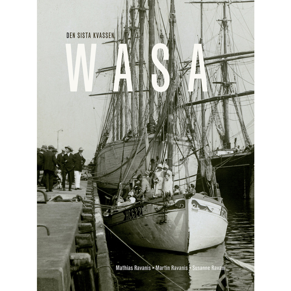 WASA : den sista kvassen (inbunden) Mathias Ravanis