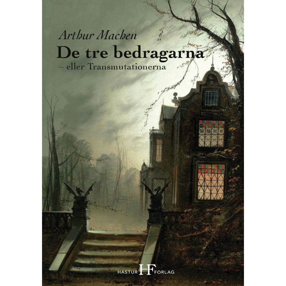 De tre bedragarna : eller Transmutationerna (häftad) Arthur Machen