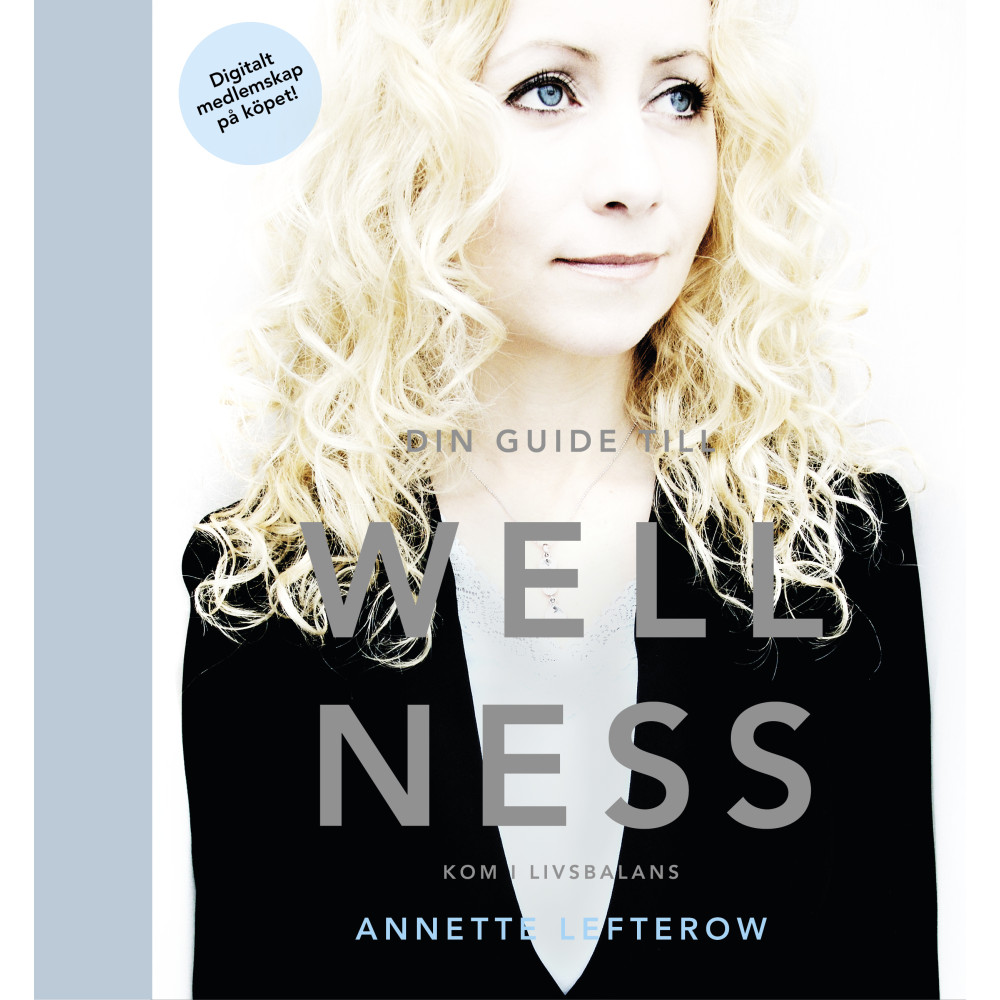 Din guide till wellness : kom i livsbalans (bok, halvklotband) Annette Lefterow