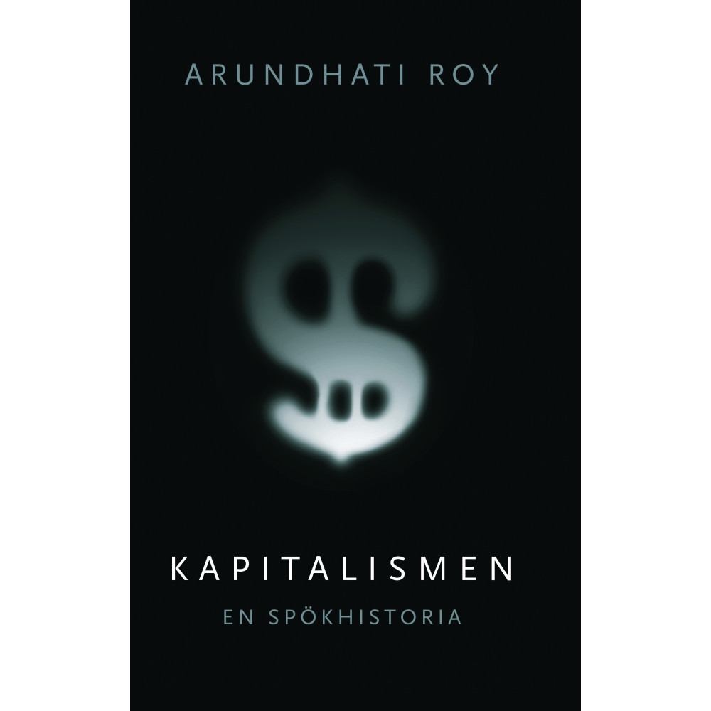 Kapitalismen : en spökhistoria (bok, danskt band) Arundhati Roy