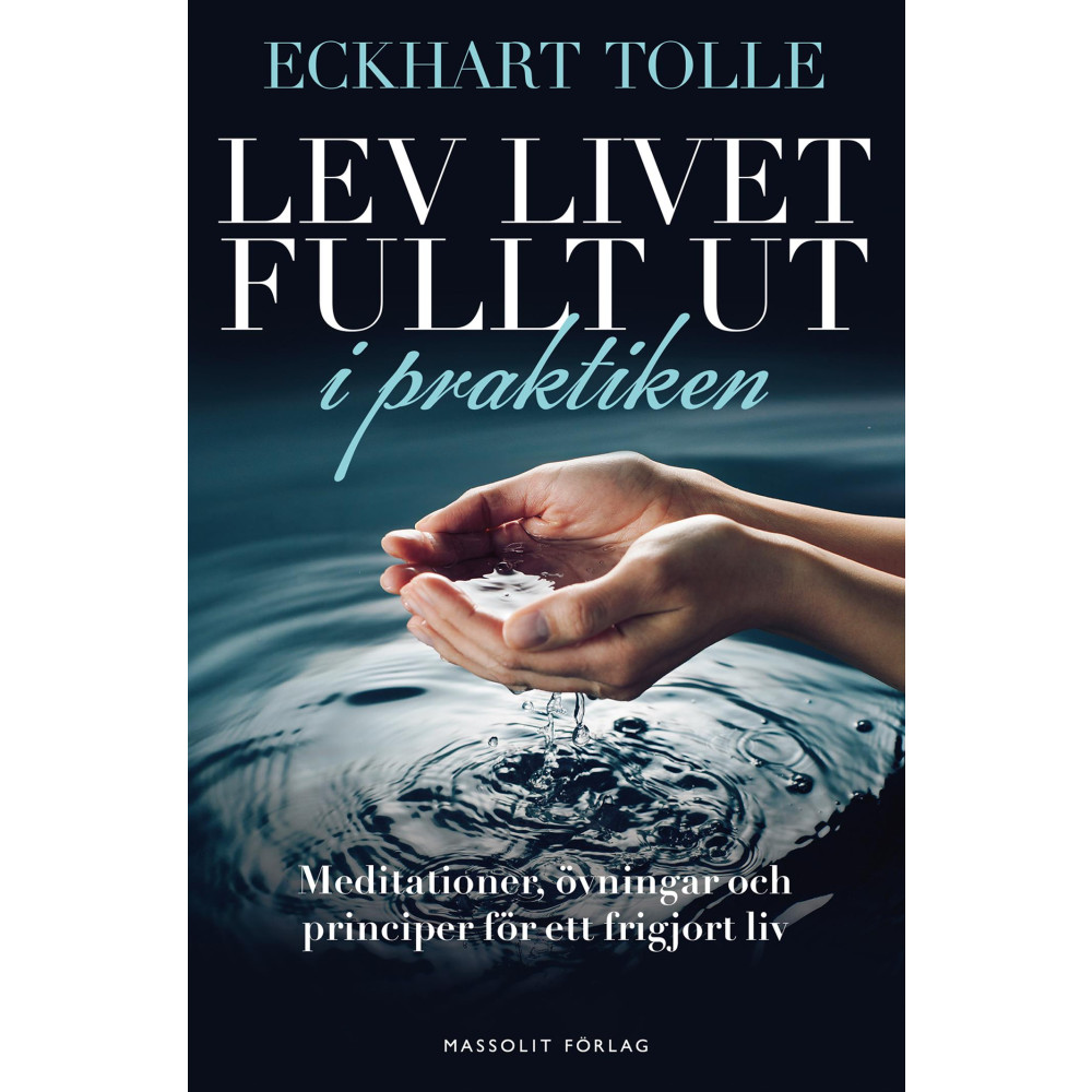 Lev livet fullt ut i praktiken : meditationer, övningar och principer för ett frigjort liv (bok, danskt band) Eckhart Tolle
