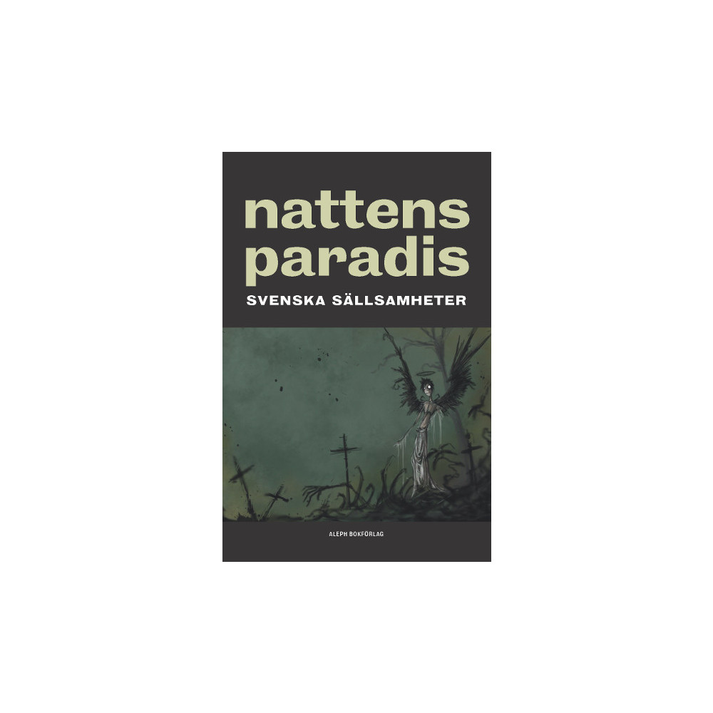 Nattens paradis : svenska sällsamheter (häftad) Frank Heller