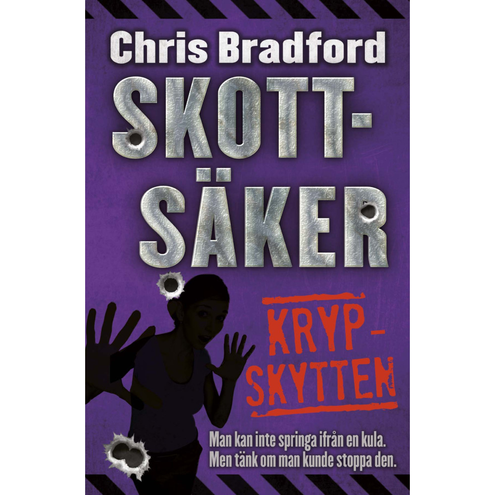 Skottsäker. Krypskytten (häftad) Chris Bradford