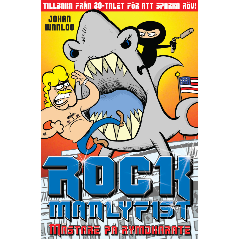 Rock Manlyfist. Mästare på rymdkarate (häftad) Johan Wanloo