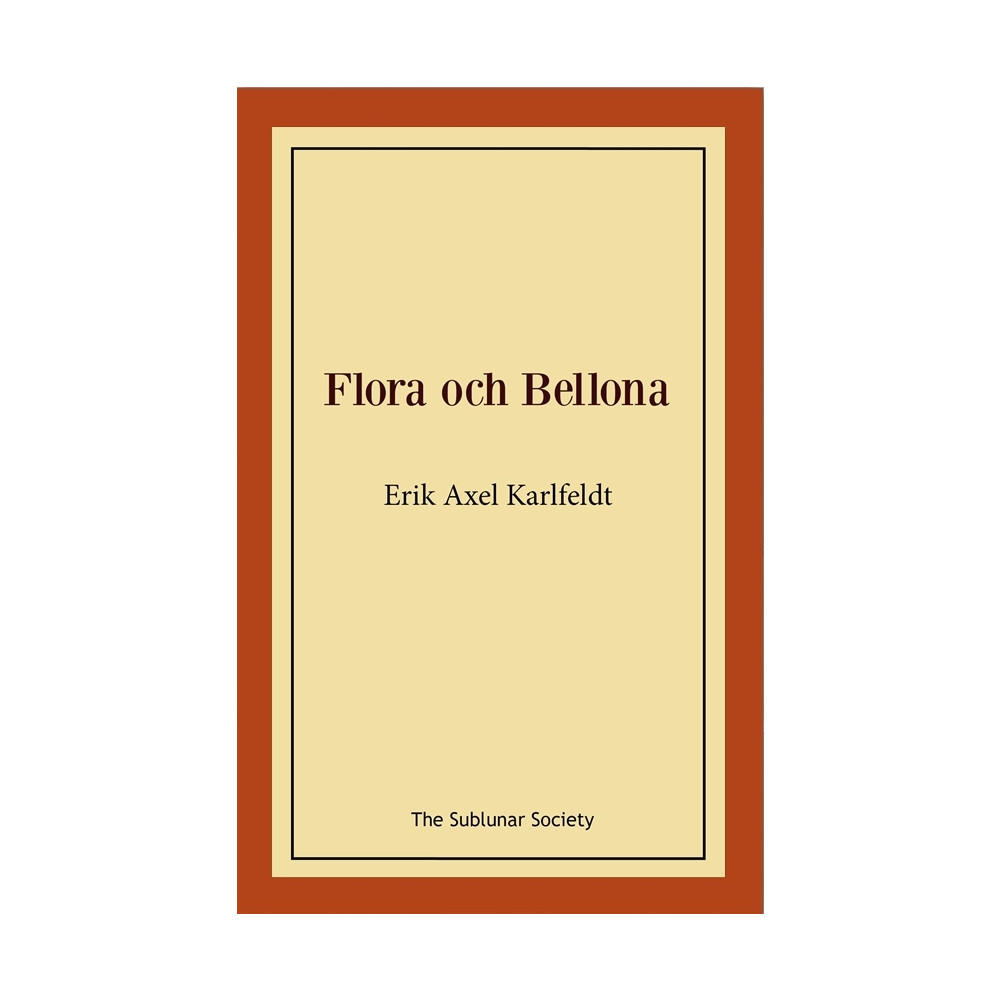 Flora och Bellona (häftad) Erik Axel Karlfeldt