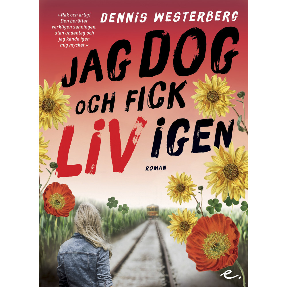 Jag dog och fick liv igen (inbunden) Dennis Westerberg