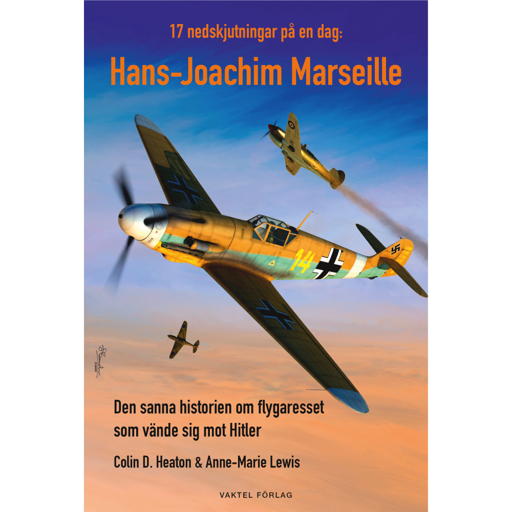 17 nedskjutningar på en dag : Hans-Joachim Marseille - den sanna historien om flygaresset som vände sig mot Hitler (inbu...