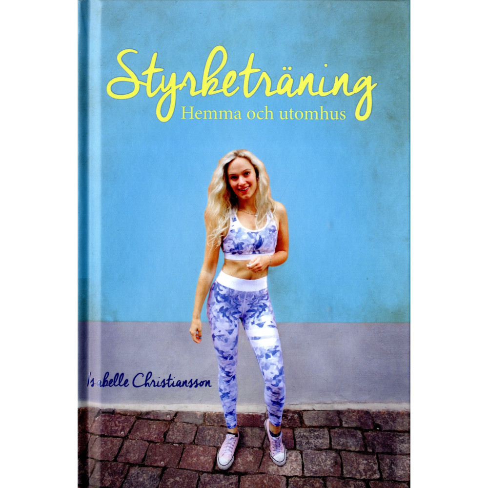 Styrketräning hemma och utomhus (inbunden)