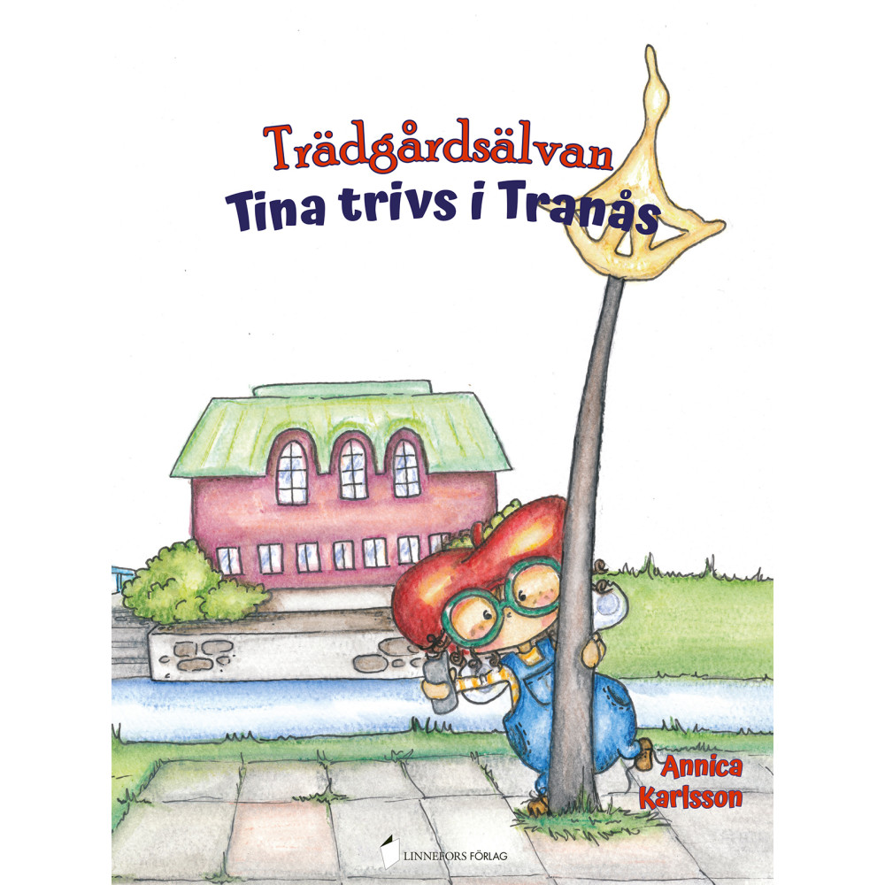 Trädgårdsälvan Tina trivs i Tranås (inbunden) Annica Karlsson