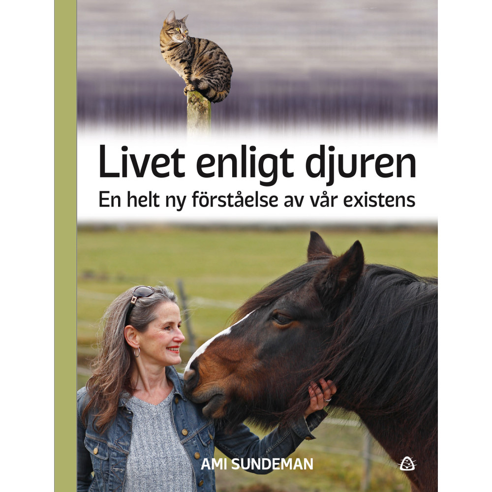 Livet enligt djuren : en helt ny förståelse av vår existens (bok, kartonnage) Ami Sundeman