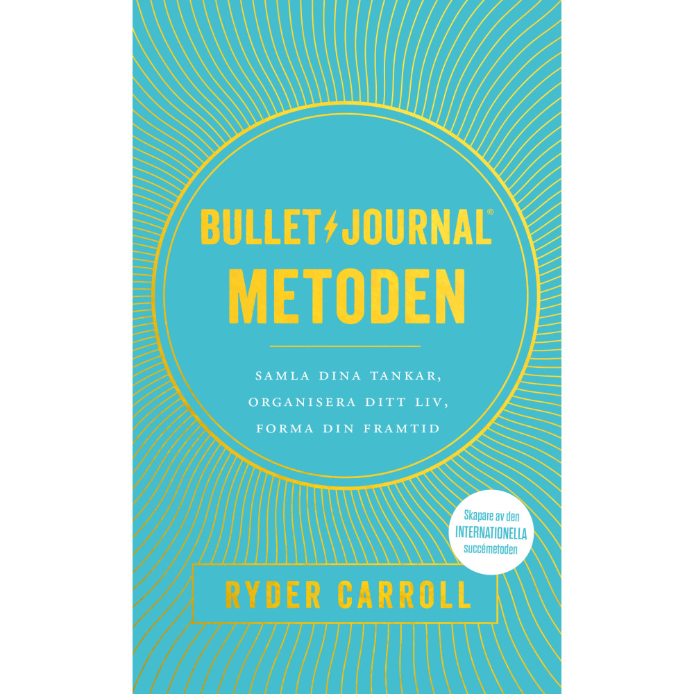 Bullet journal-metoden : samla dina tankar, organisera ditt liv, forma din framtid (pocket)