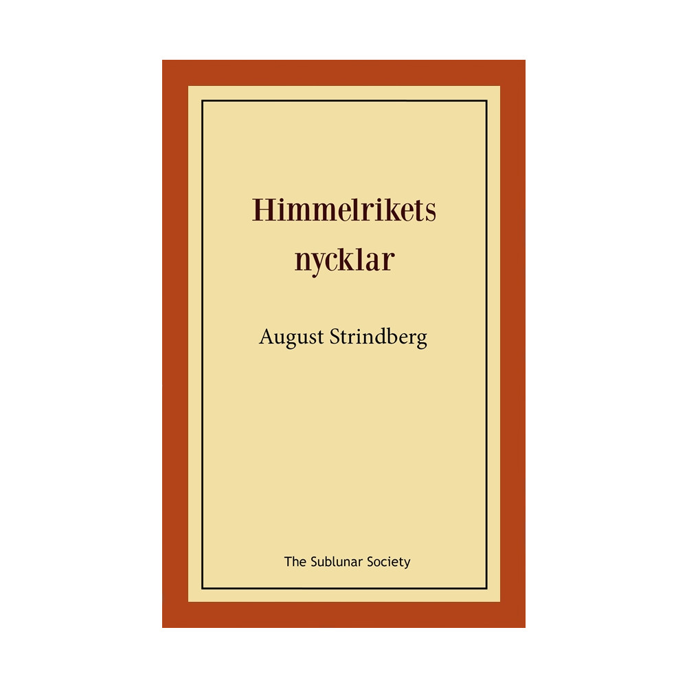 Himmelrikets nycklar eller Sankte Per vandrar på jorden (häftad) August Strindberg