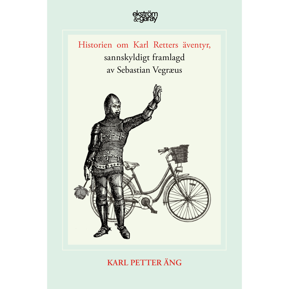 Historien om Karl Retters äventyr, sannskyldigt framlagd av Sebastian Vegræus (bok, danskt band) Karl Petter Äng