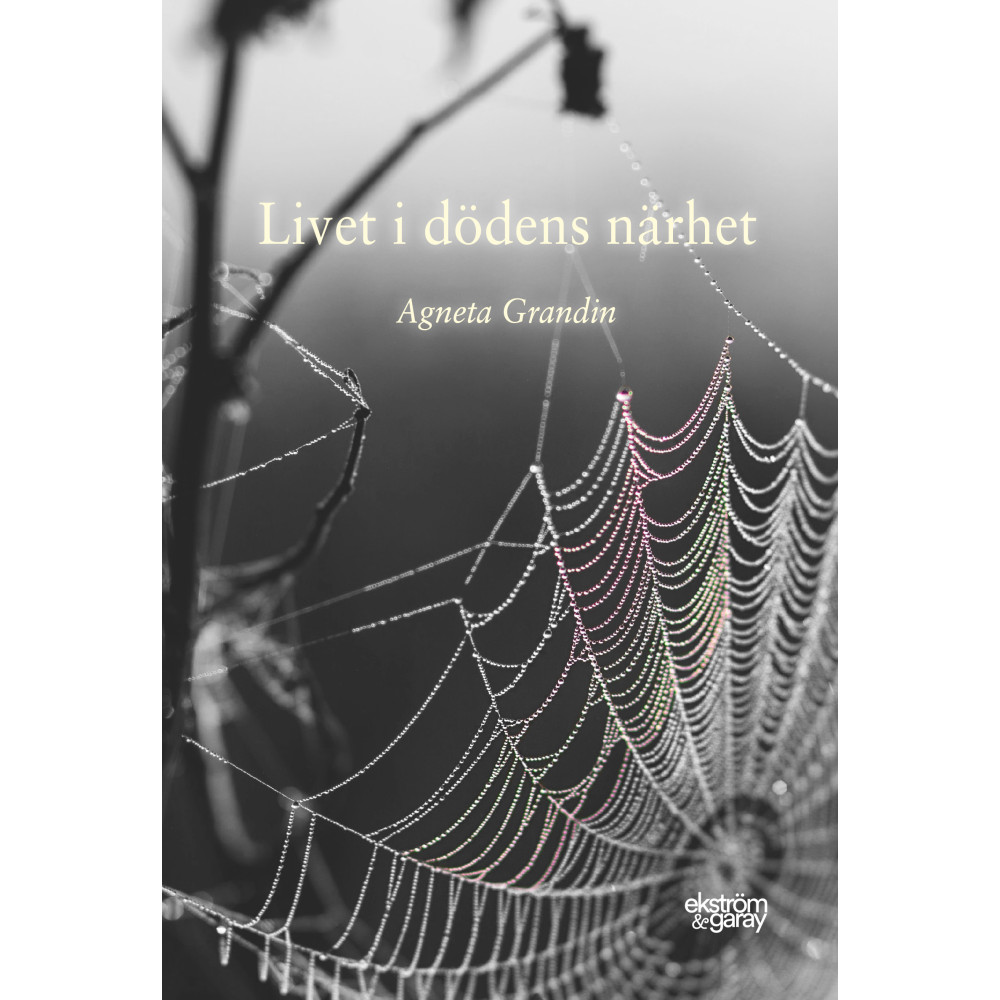 Livet i dödens närhet (inbunden) Agneta Grandin Drevin