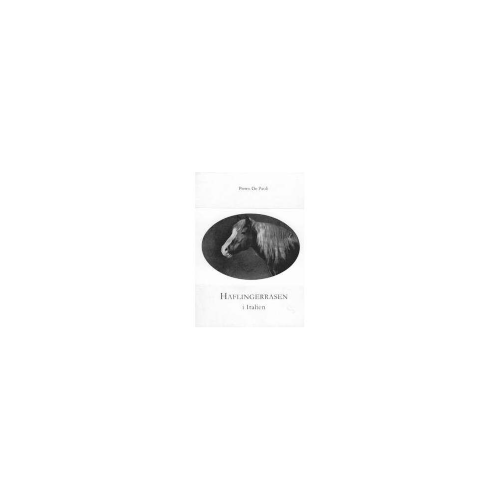 Haflingerrasen i Italien : ursprung - stambok från 1931 (pocket) Pietro de Paoli