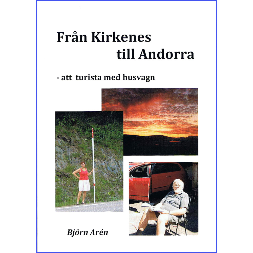 Från Kirkenes till Andorra - att turista med husvagn (häftad) Björn Arén