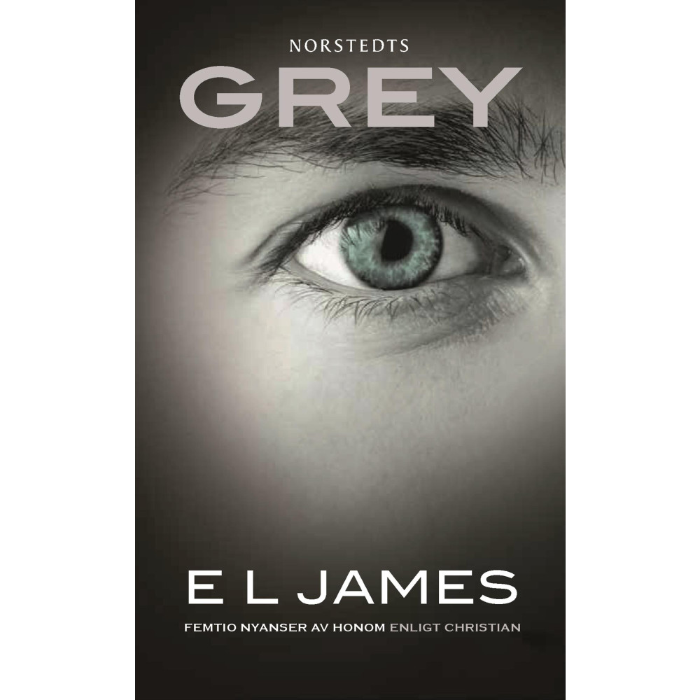 Grey : femtio nyanser av honom enligt Christian (pocket) E L James