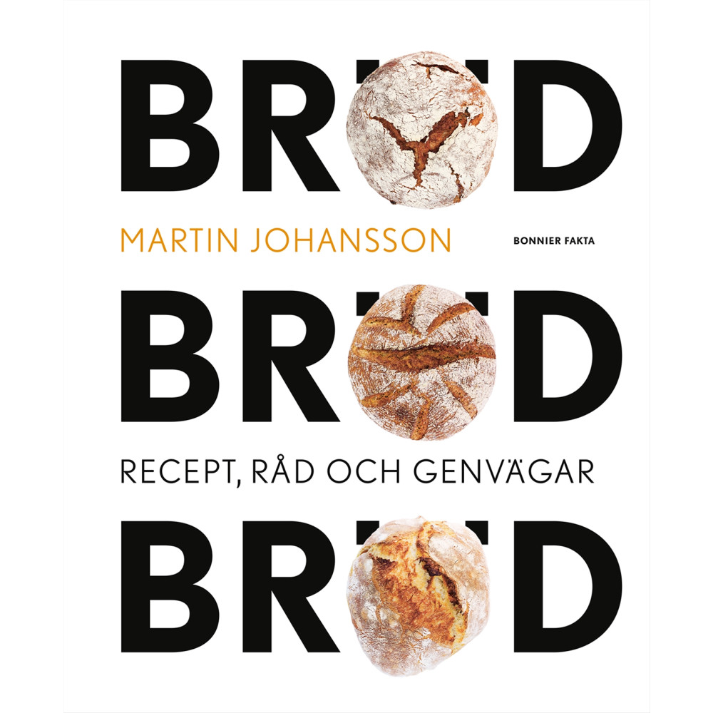 Bröd, bröd, bröd : recept, råd och genvägar (bok, danskt band) Martin Johansson