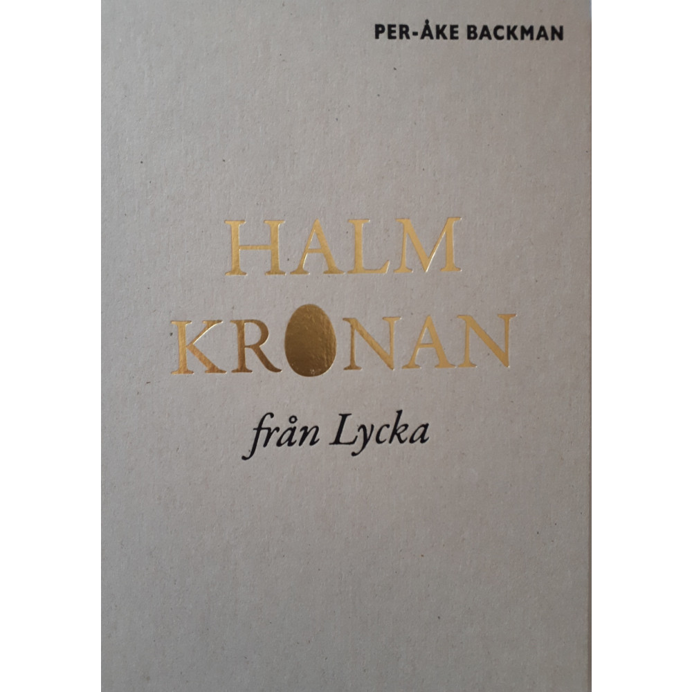 Halmkronan från Lycka (bok, kartonnage) Per-Åke Backman