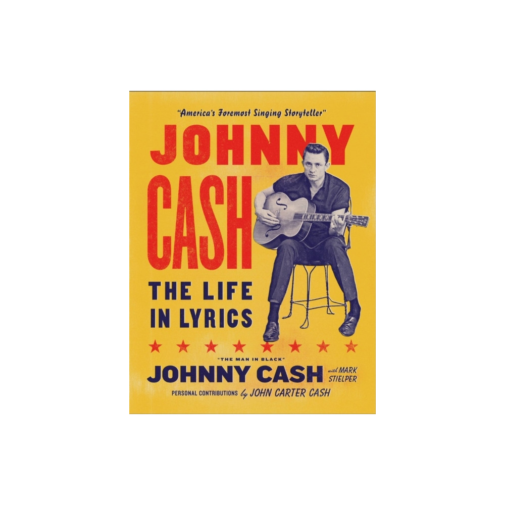 Johnny Cash: The Life in Lyrics (inbunden, english) Mark Stielper
