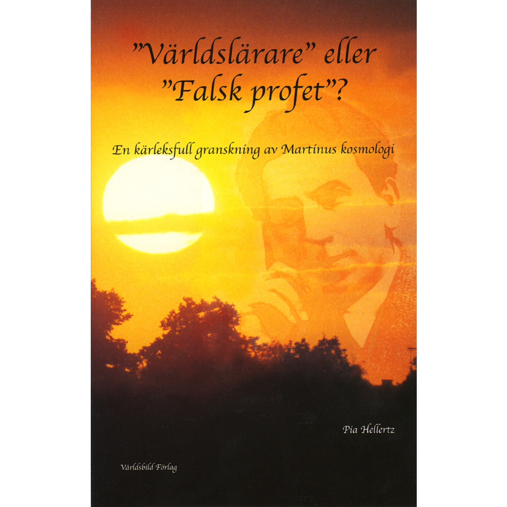 Världslärare eller falsk profet? : en kärleksfull granskning av Martinus kosmologi (häftad)