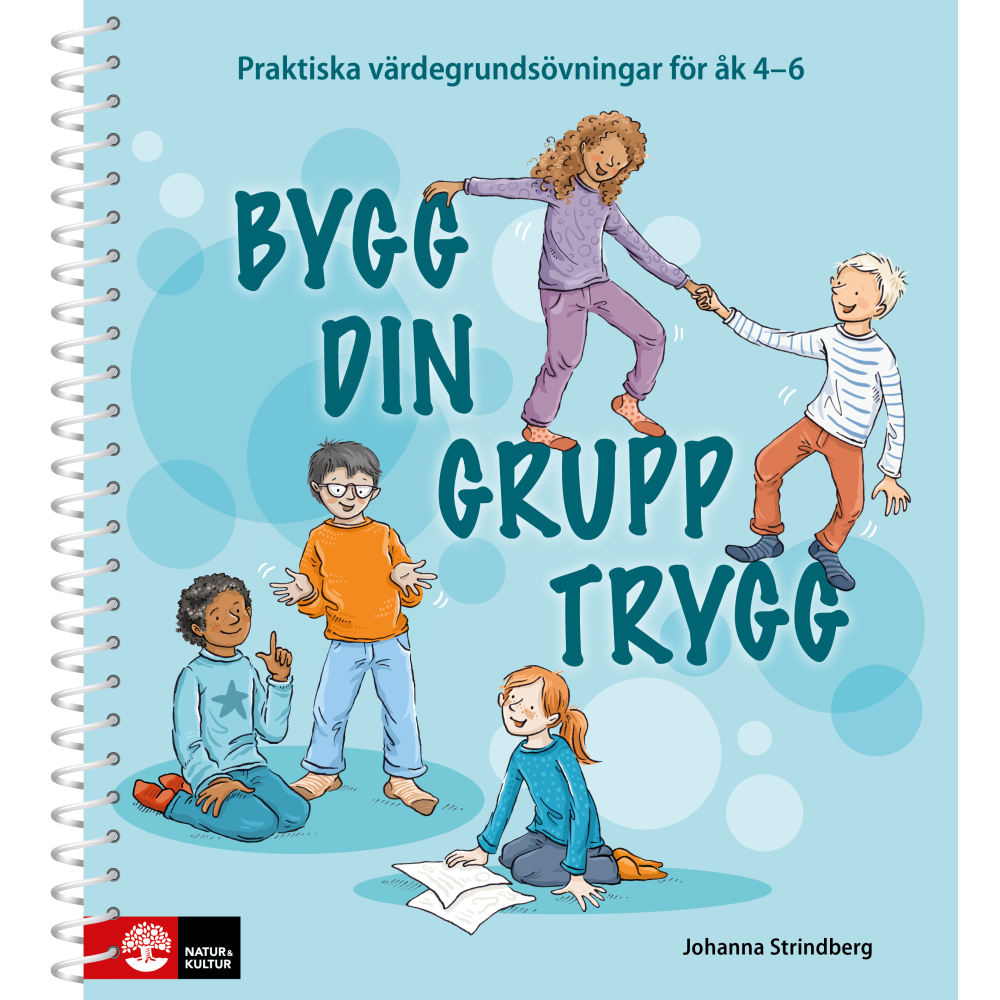 Bygg din grupp trygg åk 4-6 - Praktiska värdegrundsövningar Johanna Strindberg