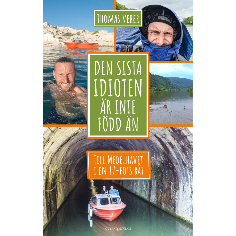 Den sista idioten är inte född än : till Medelhavet i en 17-fots båt (häftad) Thomas Veber
