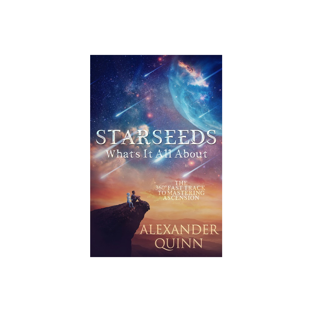 Starseeds: What's It All About? (häftad, english) Alexander Quinn