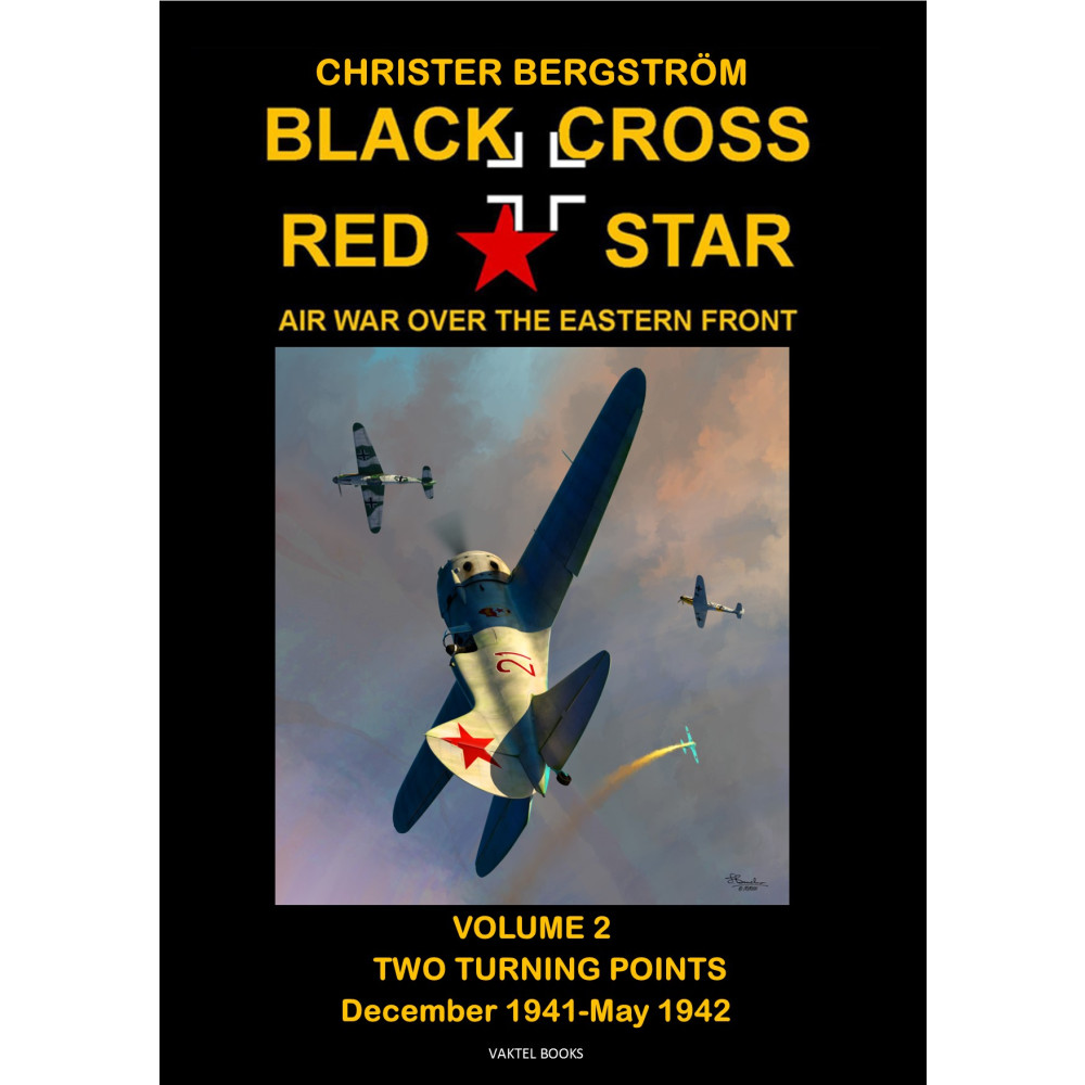Black cross / red star : air war over the Eastern front. Volume 2, two turning points: december 1941-May 1942 (inbunden,... Christer Bergstrom