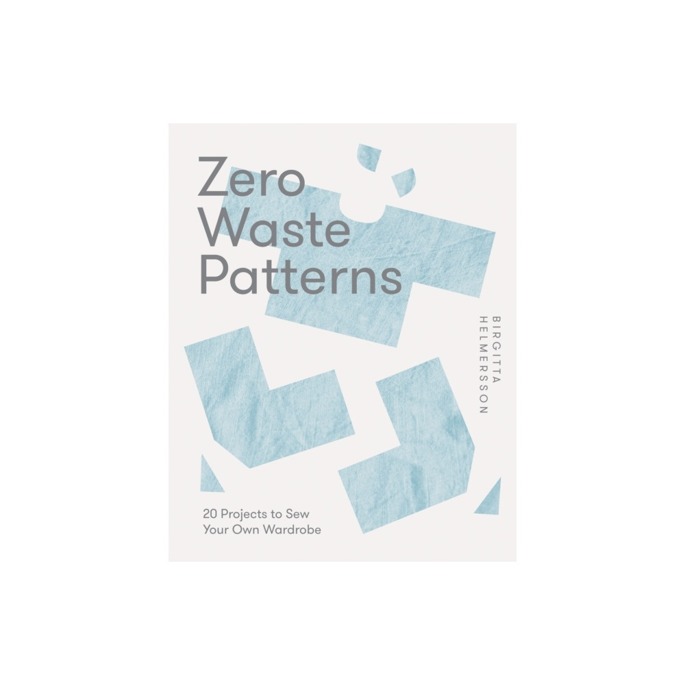 Zero Waste Patterns (häftad, english) Birgitta Helmersson