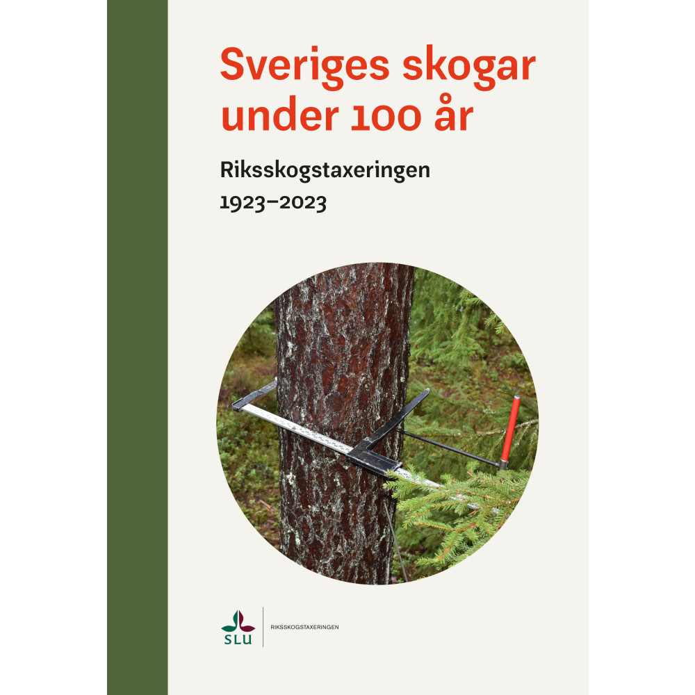 Sveriges skogar under 100 år : Riksskogstaxeringen 1923-2023 (bok, halvklotband) Gidlunds förlag