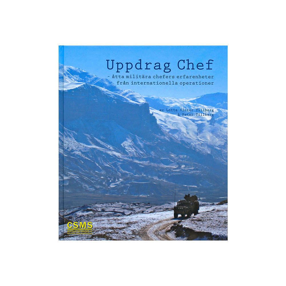 Uppdrag chef : åtta militära chefers erfarenheter från intern. operationer (inbunden)