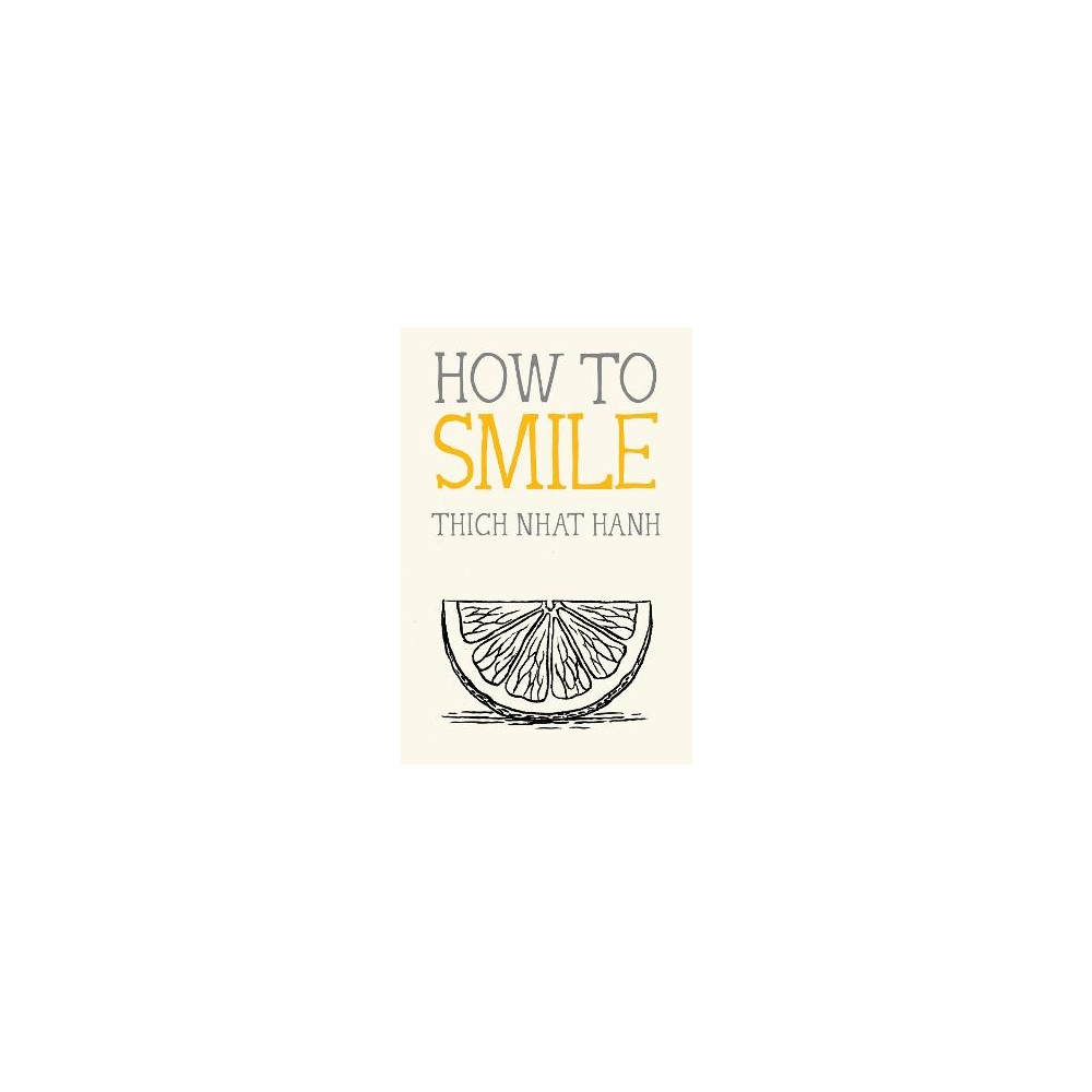 How to Smile (häftad, english) Thich Nhat Hanh