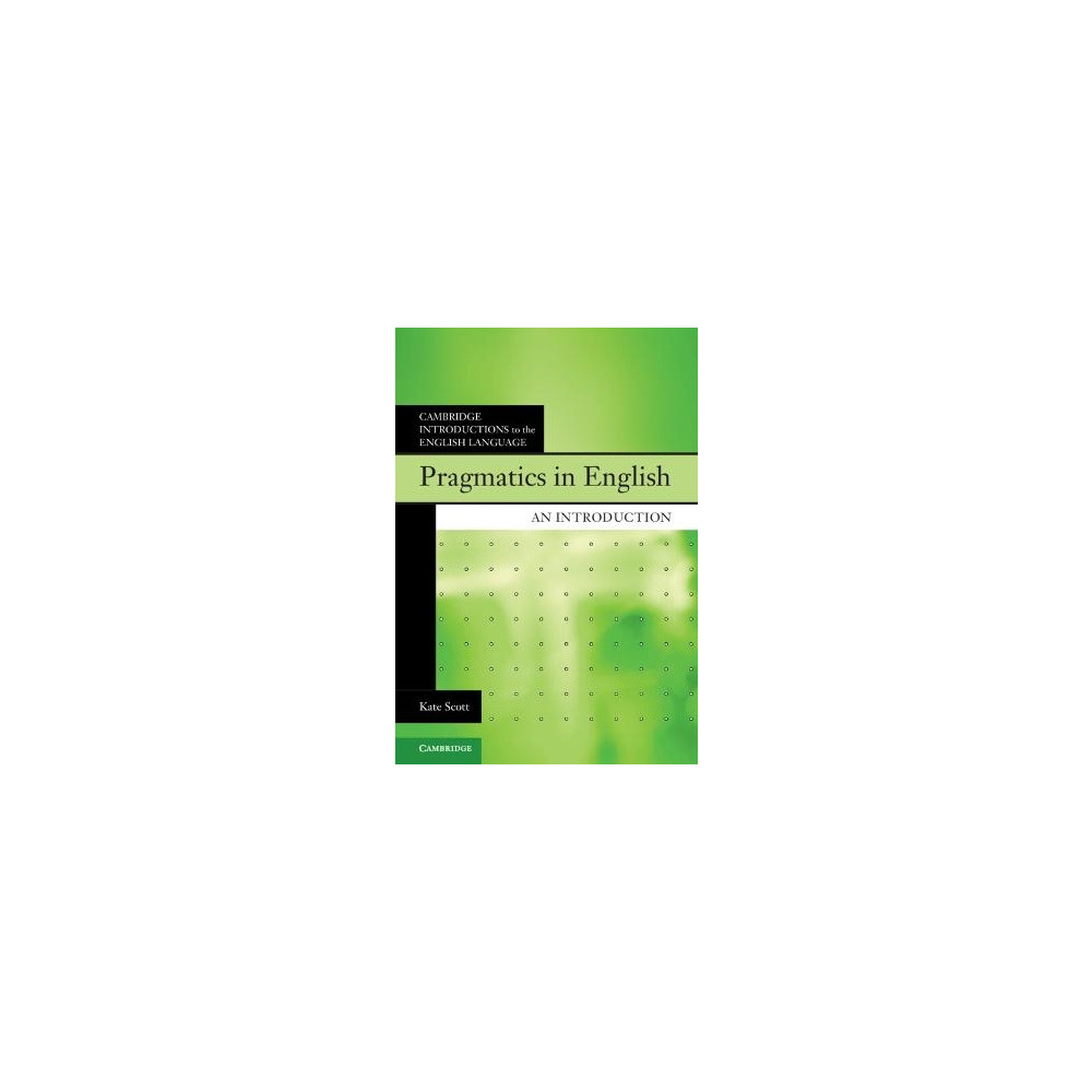 Pragmatics in English (häftad, english) Kate Scott