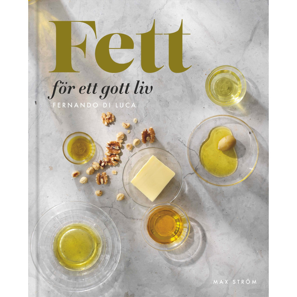 Fett för ett gott liv (inbunden) Max Ström