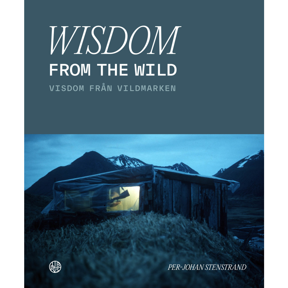 Wisdom from the wild / Visdom från vildmarken (bok, danskt band) Libris förlag