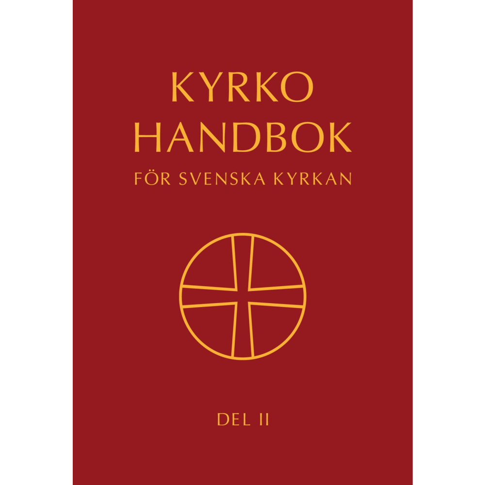 Kyrkohandbok för Svenska kyrkan : antagen för Svenska kyrkan av 2023 års kyrkomöte. Del II (inbunden) Svenska kyrkan,