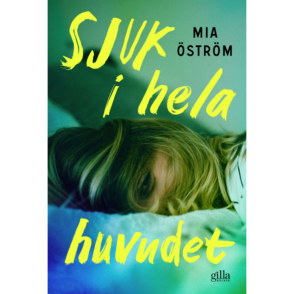 Sjuk i hela huvudet (bok, flexband) Mia Öström