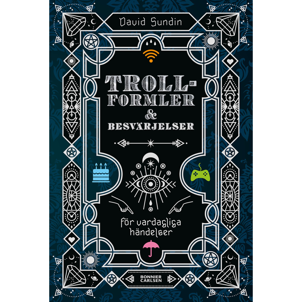Trollformler och besvärjelser : för vardagliga händelser (inbunden) David Sundin