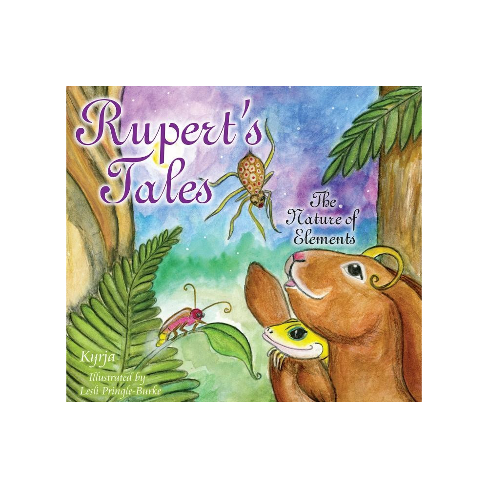 Ruperts tales - the nature of elements (inbunden, english) Lesli Kyrja - Pringle-Burke
