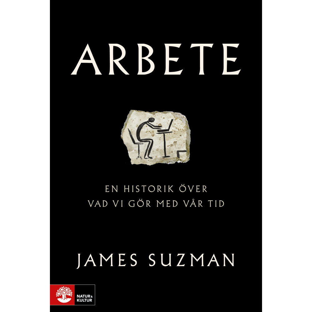 Arbete : en historik över vad vi gör med vår tid (inbunden)